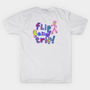 flip and trip T-Shirt